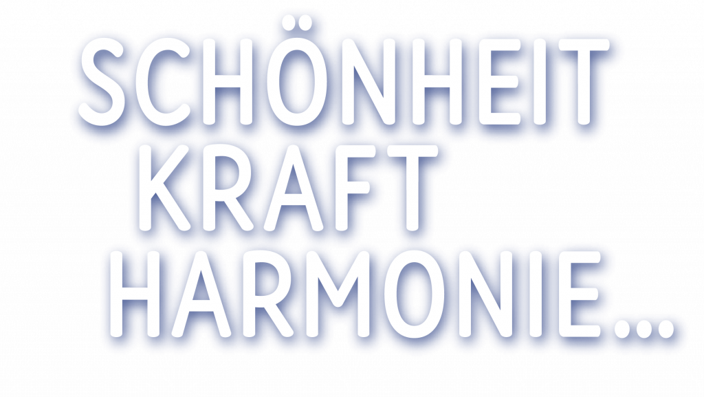 Schoenheit | Kraft | Harmonie